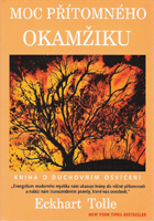 Eckhart Tolle - Moc přítomného okamžiku