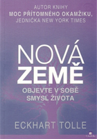 Eckhart Tolle - Nová Země - Objevte v sobě smysl života